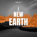 A New Earth: A Bible Story by Pray.com Audiobook
