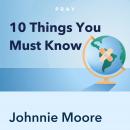 10 Things You Must Know about the Global War on Christianity, by Johnnie Moore: Key Insights by Pray Audiobook