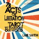 78 Acts of Liberation: Tarot to Transform Our World Audiobook