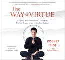 The Way of Virtue: Qigong Meditations to Cultivate Perfect Peace in an Imperfect World Audiobook