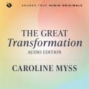 The Great Transformation: Audio Edition: Seven Inner Awakenings Changing You and the World Audiobook
