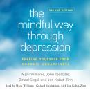 The Mindful Way Through Depression, Second Edition: Freeing Yourself from Chronic Unhappiness Audiobook