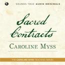 Sacred Contracts: A Caroline Myss Original Audio Workshop Audiobook