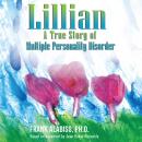Lillian: A True Story of Multiple Personality Disorder: Based on a memoir by Jean Baker Reynolds  Li Audiobook