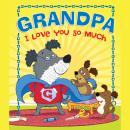Grandpa, I Love You So Much Audiobook