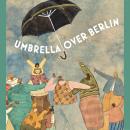 Umbrella Over Berlin Audiobook