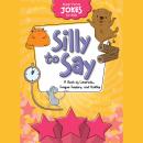 Silly To Say Audiobook