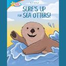 Surf's Up for Sea Otters / All About Otters Audiobook
