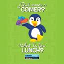 ¿Qué vamos a comer? / What Is for Lunch? Audiobook