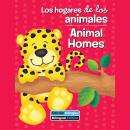 Los hogares de los animales / Animal Homes Audiobook