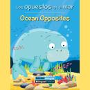 Los opuestos en el mar / Ocean Opposites Audiobook