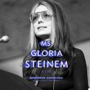 Ms. Gloria Steinem: A Life Audiobook