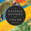 A Natural History of Color: The Science Behind What We See and How We See it Audiobook