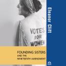 Founding Sisters and the Nineteenth Amendment Audiobook