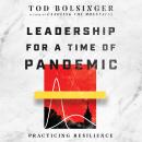 Leadership for a Time of Pandemic: Practicing Resilience Audiobook