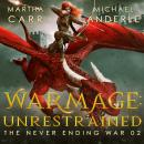 WarMage: Unrestrained, Martha Carr, Michael Anderle