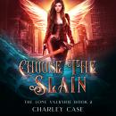 Choose the Slain, Charley Case, Martha Carr, Michael Anderle