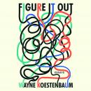 Figure it Out: Essays, Wayne Koestenbaum