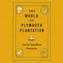 The World of Plymouth Plantation Audiobook