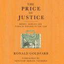 The Price of Justice: Money, Morals and Ethical Reform in the Law Audiobook