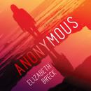 Anonymous: A Madison Kelly Mystery, Elizabeth Breck