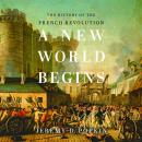 A New World Begins: The History of the French Revolution Audiobook