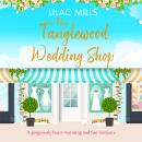 The Tanglewood Wedding Shop: A heart-warming and fun romance Audiobook