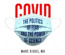 COVID: The Politics of Fear and the Power of Science Audiobook