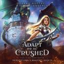 Adapt or Be Crushed Audiobook