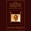 The Chicken Qabalah of Rabbi Lamed Ben Clifford: Dilettante's Guide to What You Do and Do Not Need t Audiobook