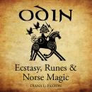 Odin: Ecstasy, Runes, & Norse Magic Audiobook