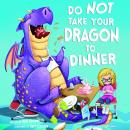 Do Not Take Your Dragon to Dinner Audiobook