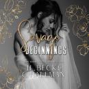 Savage Beginnings: A Dark Mafia Arranged Marriage Romance Audiobook