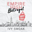 Empire High Betrayal Audiobook