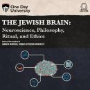 The Jewish Brain: Neuroscience, Philosophy, Ritual, and Ethics Audiobook