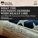 What the Founding Fathers were Really Like (and What We can Learn from Them Today) Audiobook