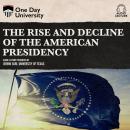 The Rise and Decline of the American Presidency Audiobook