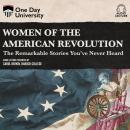 Women of the American Revolution: The Remarkable Stories You've Never Heard Audiobook