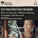 Entrepreneurship: How to Launch a Mission-Driven Company and Succeed Audiobook