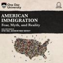 American Immigration: Fear, Myth, and Reality Audiobook