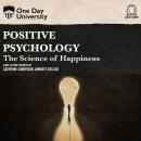 Positive Psychology: The Science of Happiness Audiobook