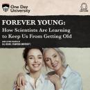 Forever Young: How Scientists Are Learning to Keep Us From Getting Old Audiobook