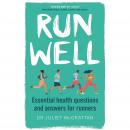 Run Well: Essential Health Questions and Answers for Runners Audiobook