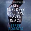 My Mistress' Eyes Are Raven Black Audiobook