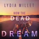 How the Dead Dream Audiobook