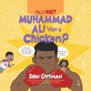 Muhammad Ali Was a Chicken? Audiobook