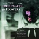 Fresh Water for Flowers Audiobook