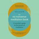 The No-Nonsense Meditation Book: A Scientist's Guide to the Power of Meditation Audiobook