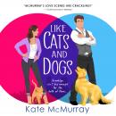 Like Cats and Dogs Audiobook