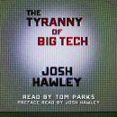 The Tyranny of Big Tech Audiobook